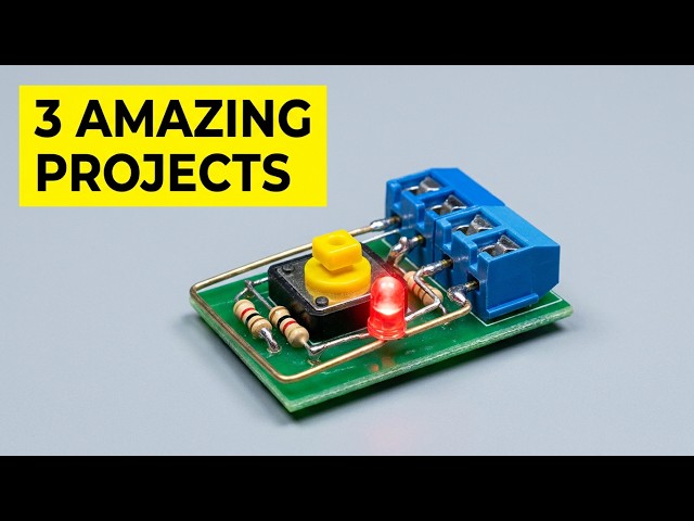 You'll Want to Build These 3 Electronics Projects