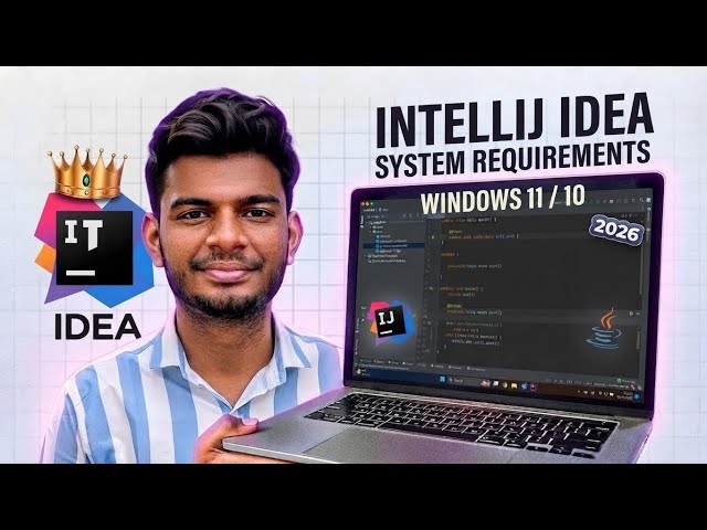 IntelliJ IDEA System Requirements 2026 | Minimum & Recommended Requirements for Windows 11/10