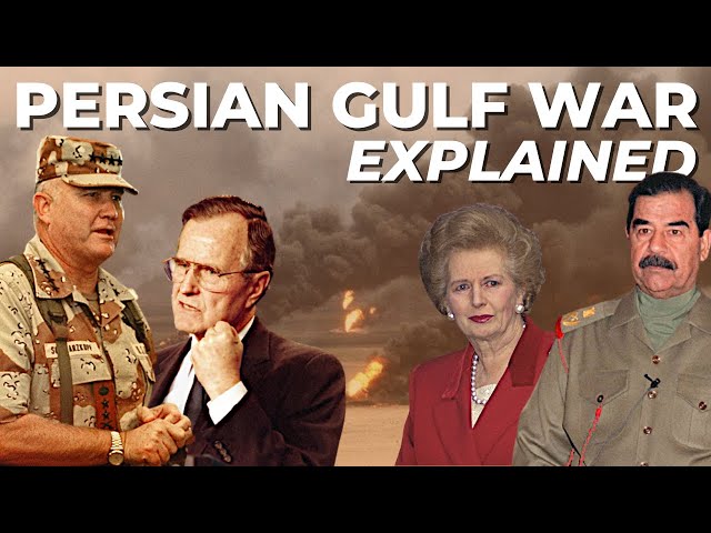 The Persian Gulf War: Explained & Deconstructed