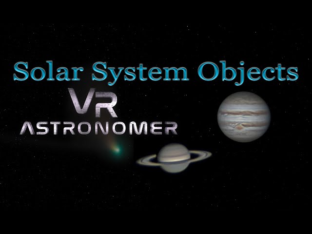 VR Astronomer Solar System Objects 4K