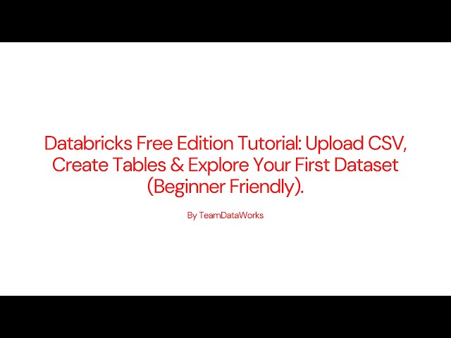 Databricks Tutorial: Upload CSV, Create Tables & Explore Your First Dataset (Beginner Friendly)