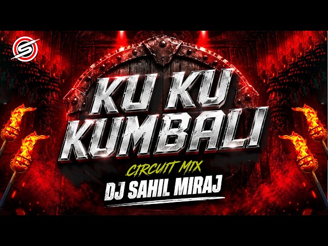 KU KUK KUMBALI 3.O | CIRCUIT TRIBAL MIX | REMASTER VOL 21 | DJ SAHIL MIRAJ