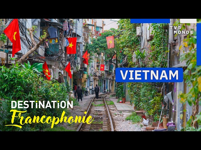 VIETNAM: The Thousand Faces of a Fascinating Country | Destination Francophonie