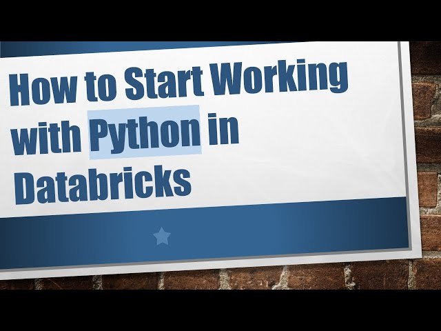 How to Start Working with Python in Databricks