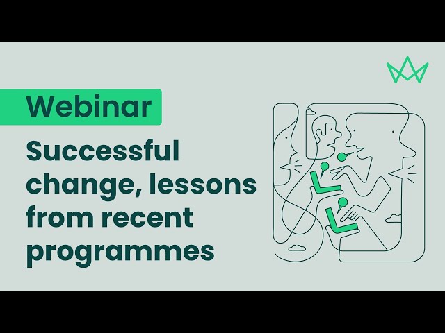 Successful change, lessons from recent programmes