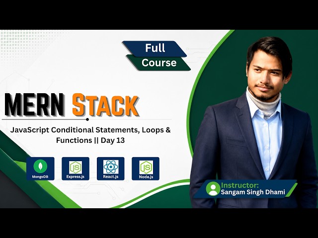JavaScript Conditional Statements, Loops & Functions MERN Stack Day 13