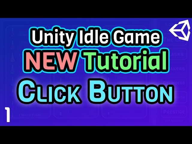 (Ep 1) The First Click Button - Unity C# Idle Game Tutorial Series [2021 Edition]