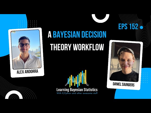 #152 A Bayesian decision theory workflow, with Daniel Saunders