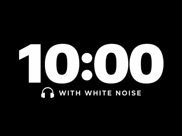 10 Minute Timer + White Noise 🎧 Black Screen | Maximum Focus, ADHD, Study & Work