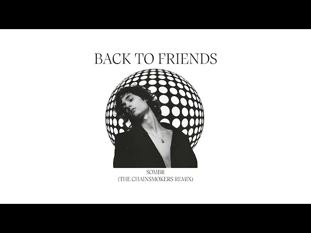 sombr - back to friends (The Chainsmokers Remix)