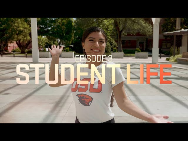 Welcome to Oregon State University: Episode 3 - Student Life