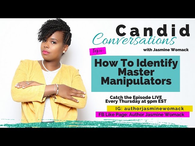 Candid Conversations Master Manipulators