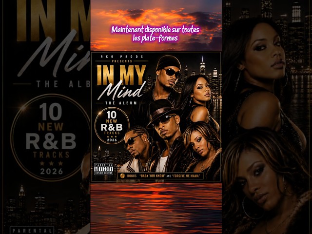 "In My Mind" Mon nouvel album 100% R&B est maintenant disponible sur toutes les plate-formes