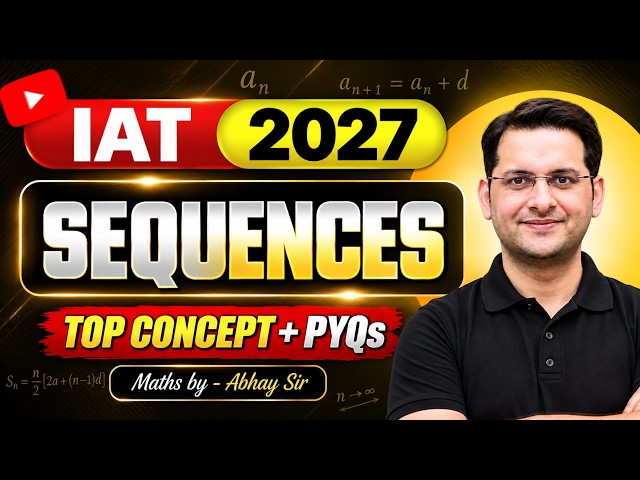 IAT 2027 | SEQUENCES | Top Concept & PYQs | Abhay Mahajan Sir