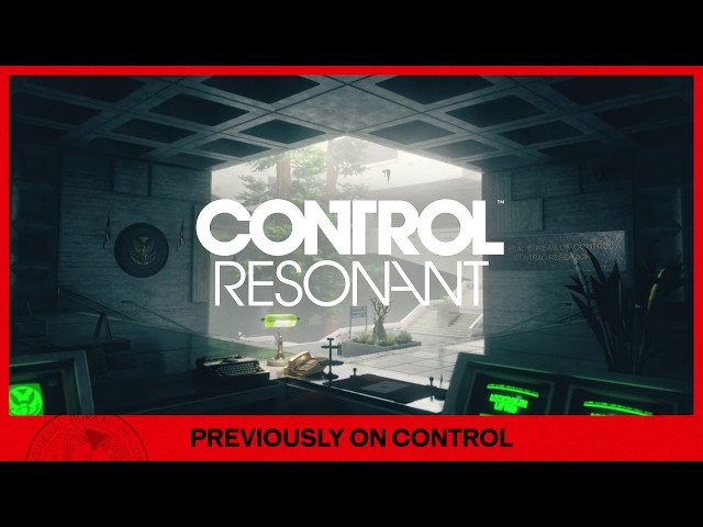CONTROL Resonant - Previously on CONTROL