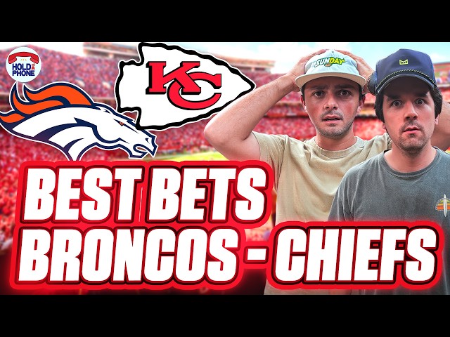 Best Bets Monday Night Football: Chiefs vs Broncos