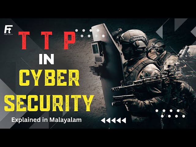 Learn TTP in Cybersecurity | Part - 11 | Fetlla | Malayalam | Cybersecurity