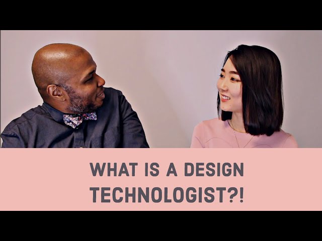 What is a Design Technologist?!