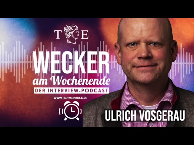 Die Angst vor dem Wähler - Gespräch mit Ulrich Vosgerau - TE Wecker am 13 09 2026