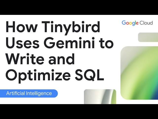 How Tinybird Uses Gemini to Write and Optimize SQL