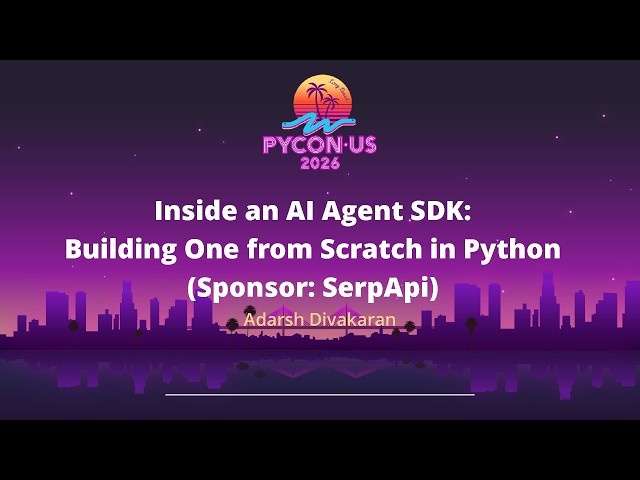 Inside an AI Agent SDK: Building One from Scratch in Python (Sponsor: SerpApi)