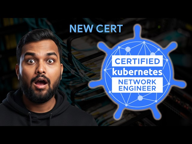 CKNE: The Kubernetes Cert Every Networking Engineer Needs to Watch