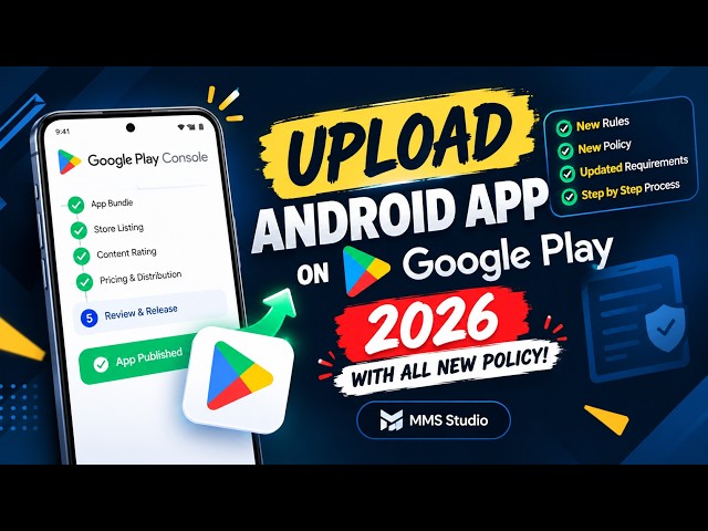 Uploadf Android App in google play store in late 2026 with new policy