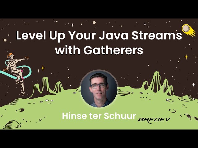 Hinse ter Schuur - Level Up Your Java Streams with Gatherers