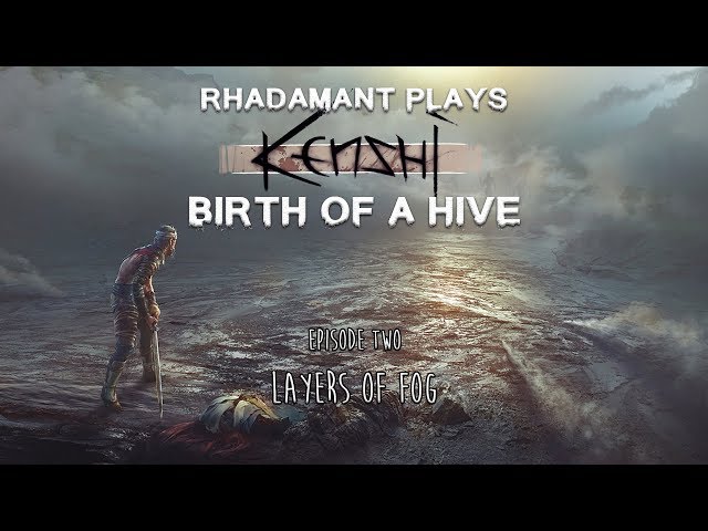 Kenshi / EP 2 - Layers of Fog / Birth of a Hive