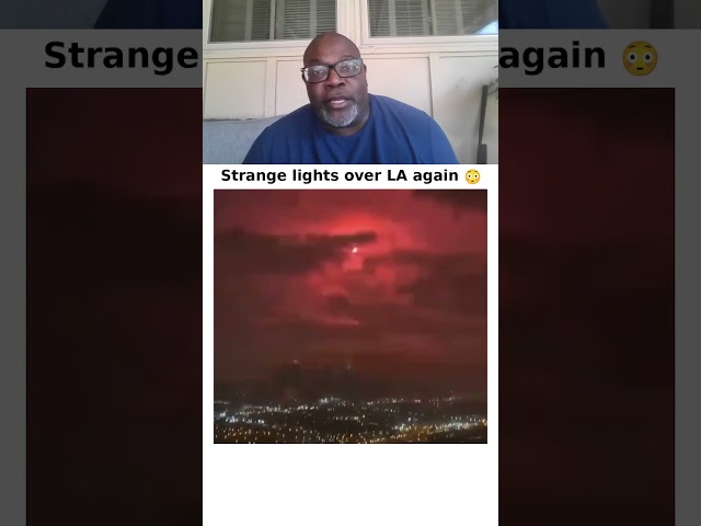 Stop Acting Surprised By The Strange Lights Over LA