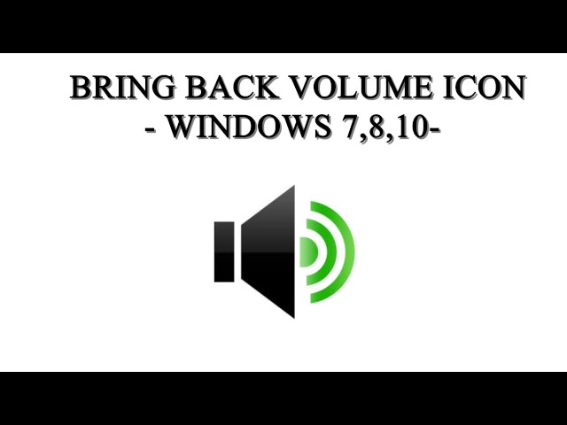 How to fix: Volume Icon disappeared ! Tutorial for Windows [7,8,8.1,10]