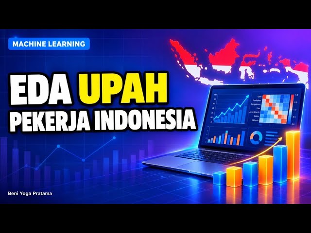 EDA Data Upah Pekerja Indonesia dengan Python | Tugas Machine Learning