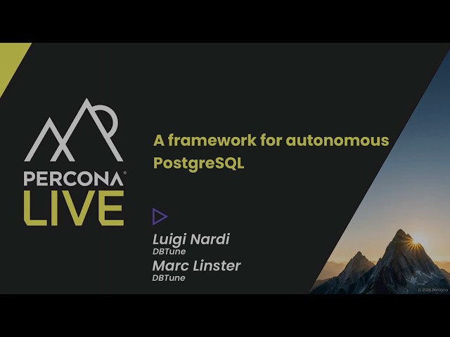 A Framework for Autonomous PostgreSQL - Luigi Nardi & Marc Linster, DBTune