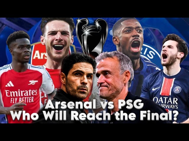 Arsenal vs PSG | UCL Semi-Final 2025 Preview | Who Will Reach the UCL Final? #arsenal  #psg