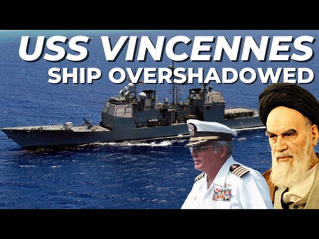 USS Vincennes: Ship Overshadowed