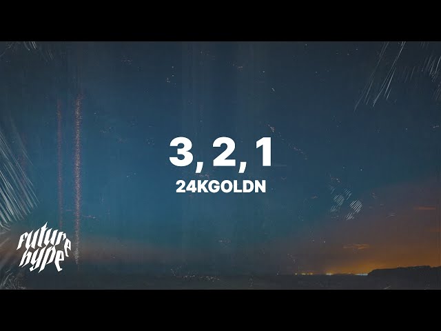 24KGoldn - 3, 2, 1 (Lyrics)