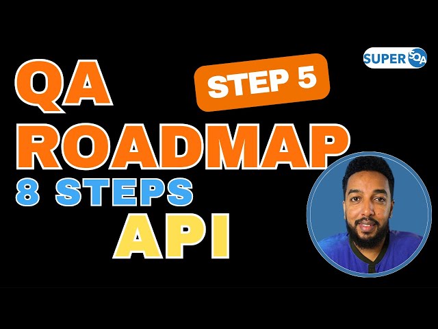QA Automation Roadmap: Step 5 Learn API Testing (Backend Testing)