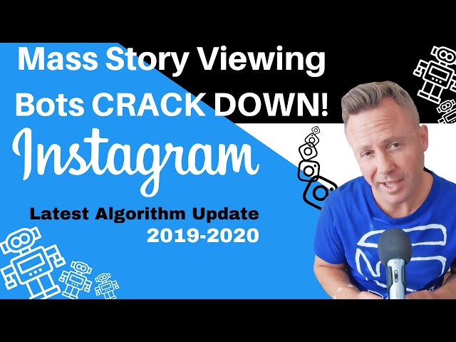 Mass Story Viewing Bots Crack Down - Latest Instagram Algorithm Update 2019-2020