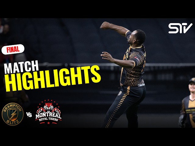 Full Match Highlights | Montreal Royal Tigers vs Brampton Blitz | Final | Canada Super 60 | HA1J