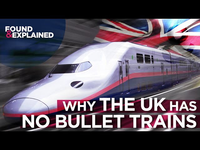 Why The United Kingdom Has No Bullet Trains - Slower Than A Speeding Bullet | High Speed Railway HS2