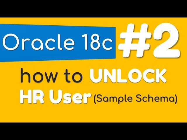 How to unlock HR sample user in Oracle Database 18c by Manish Sharma