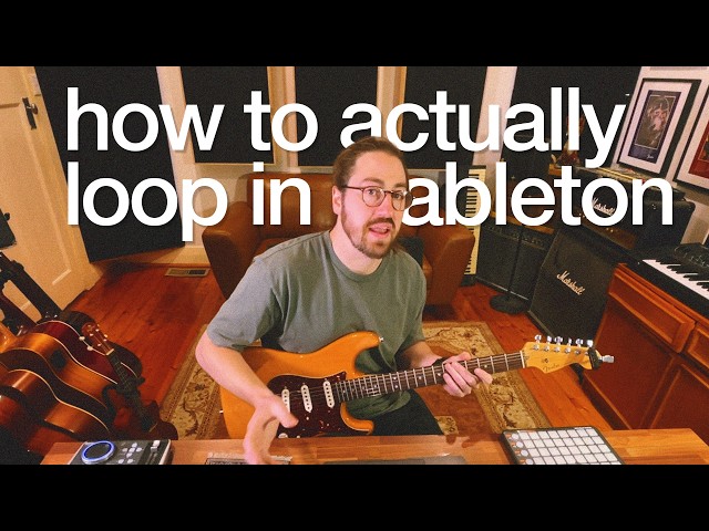 How to actually loop in Ableton.