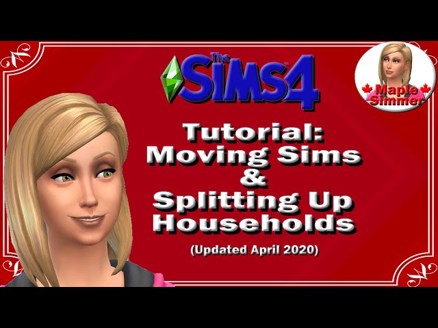 The Sims 4 Tutorial: Moving Sims & Splitting up Households (Updated April 2020)