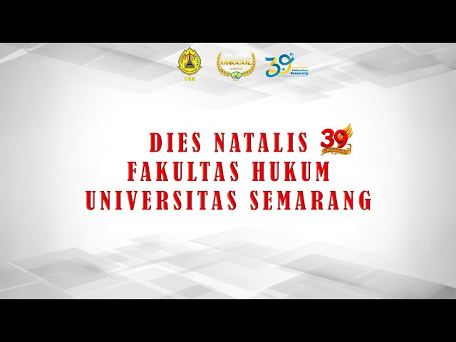 🔴[LIVE] DIES NATALIS FAKULTAS HUKUM UNIVERSITAS SEMARANG KE-39