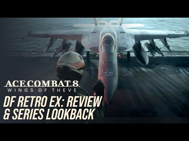 DF Retro EX: Ace Combat 8: Wings of Theve PS5/Pro/Xbox Series X|S + Series Retrospective