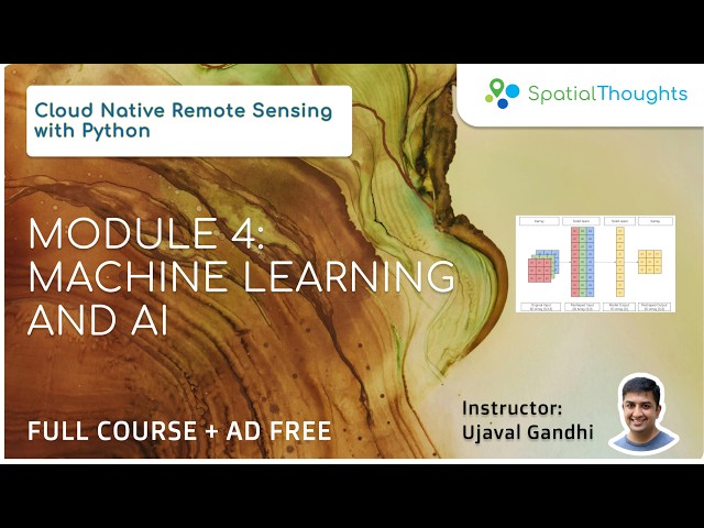 Module 4: Machine Learning and AI - Cloud Native Remote Sensing with Python