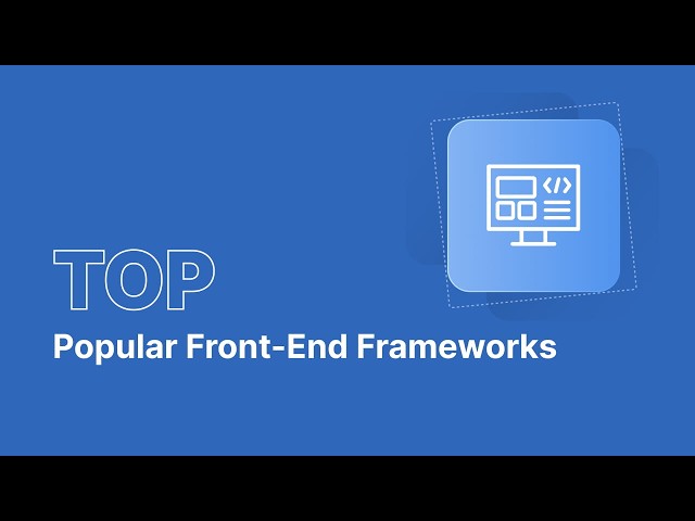Top 7 Most Popular Front-End Frameworks 2026