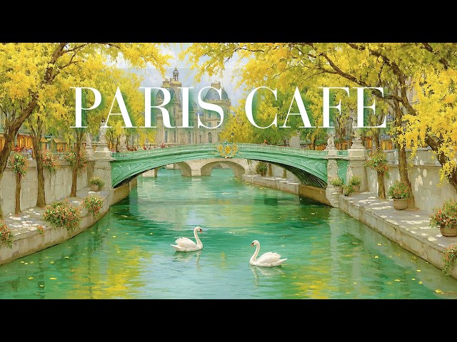 🌼PARIS CAFE 🌿 Swans on the Seine ☕ Harp & Waltz | Relaxing French Music for Work & Study