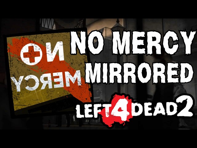 Left 4 Dead's No Mercy, but MIRRORED
