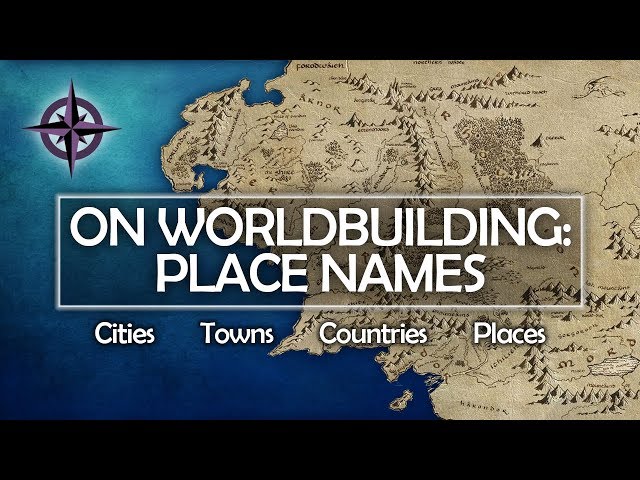 On Worldbuilding: Place Names — countries, cities, places